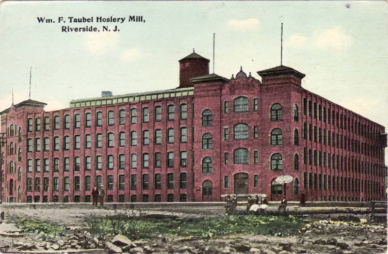 Riverside - The William F Taubel Hosiery Mill - c 1910