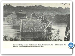 Frenchtown - The battered remains of the covered bridge across the Delaware to Uhlerstown PA - after the 10/10/1903 flood - 1903 - repro card